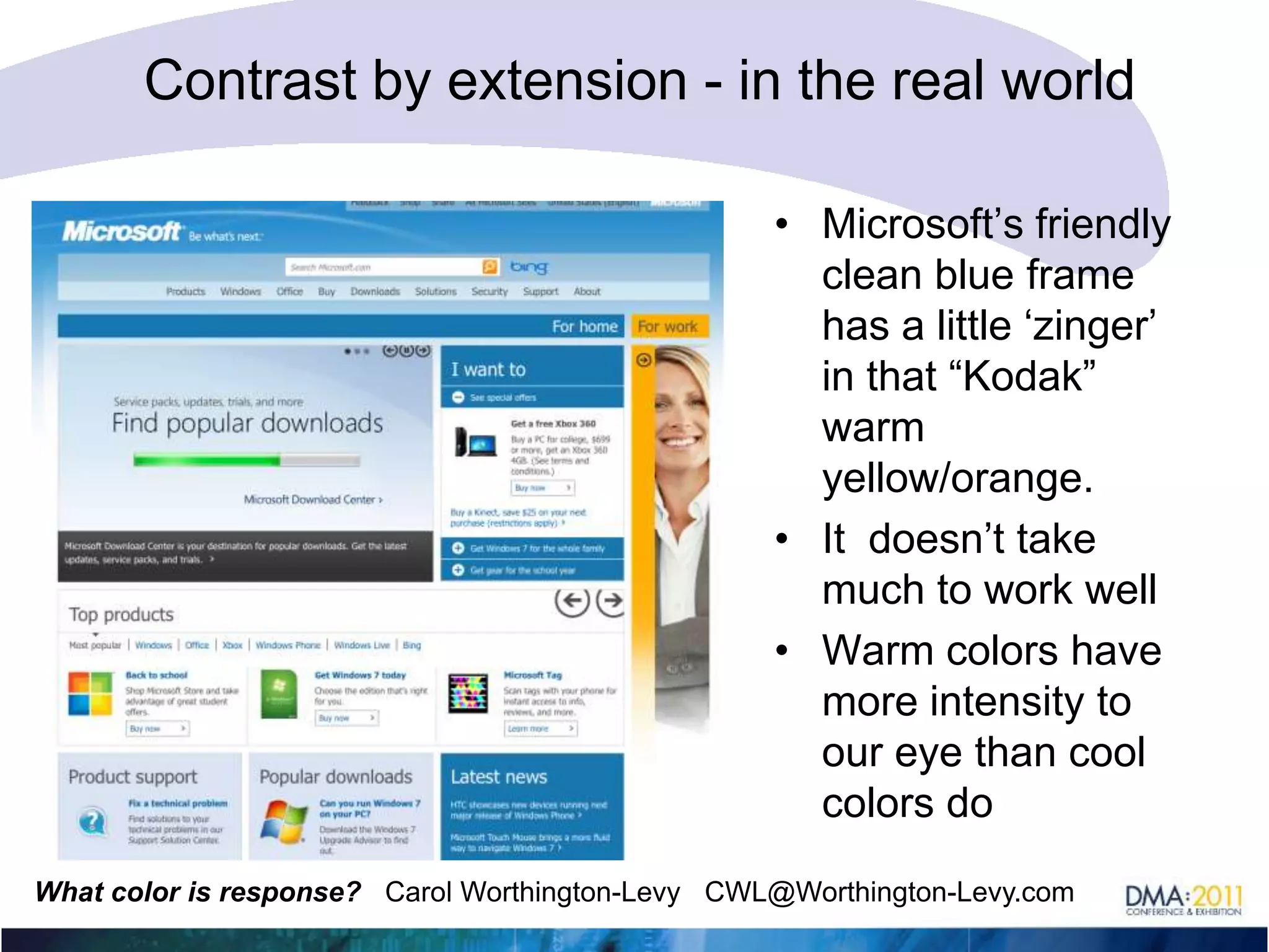 Contrast by extension in actionA lot of redWhite provides reliefWe immediately tune into that little guy because the color is so different
