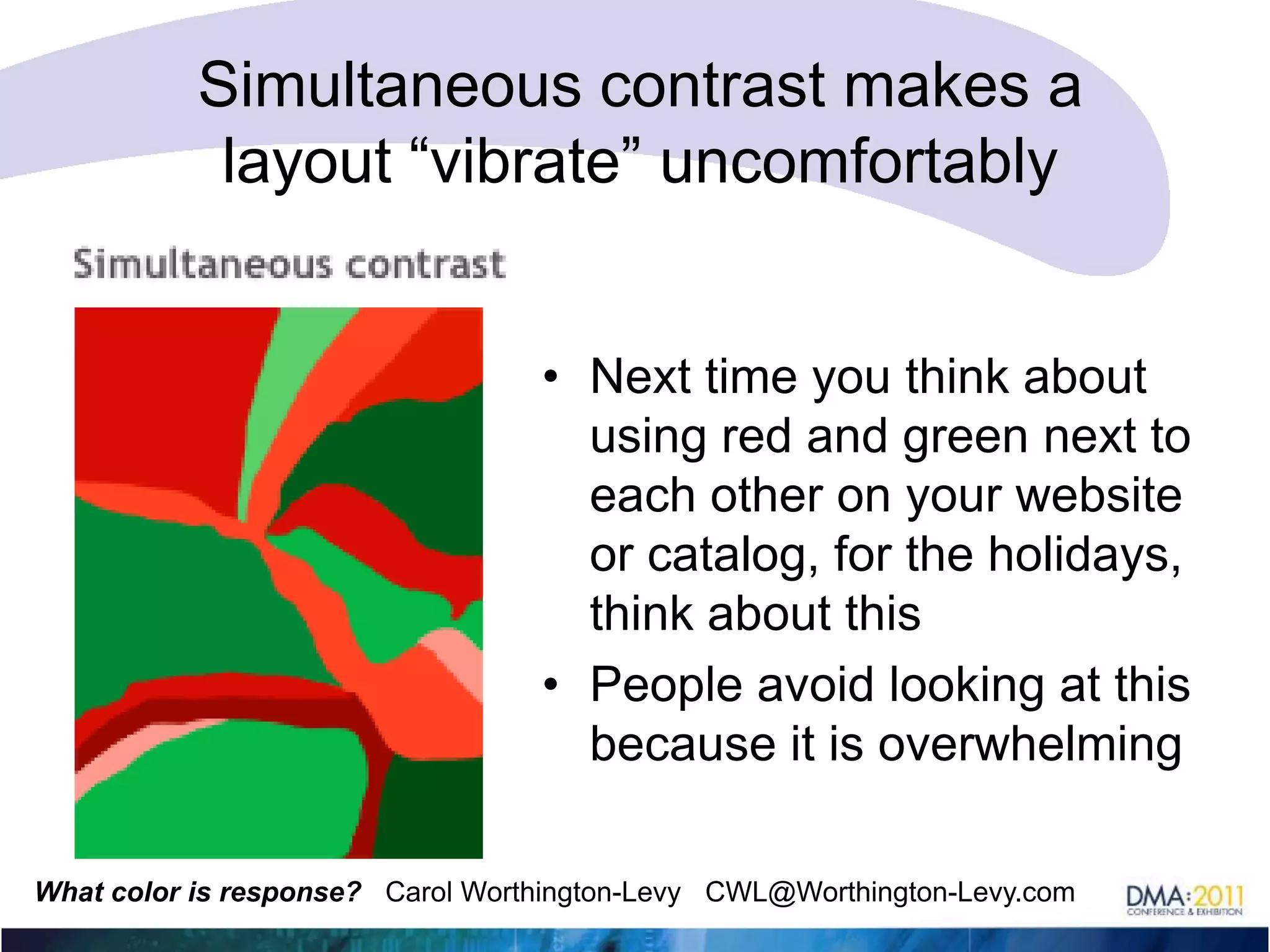 Contrast by extension - in the real worldMicrosoft’s friendly clean blue frame has a little ‘zinger’ in that “Kodak” warm yellow/orange. It  doesn’t take much to work wellWarm colors have more intensity to our eye than cool colors do