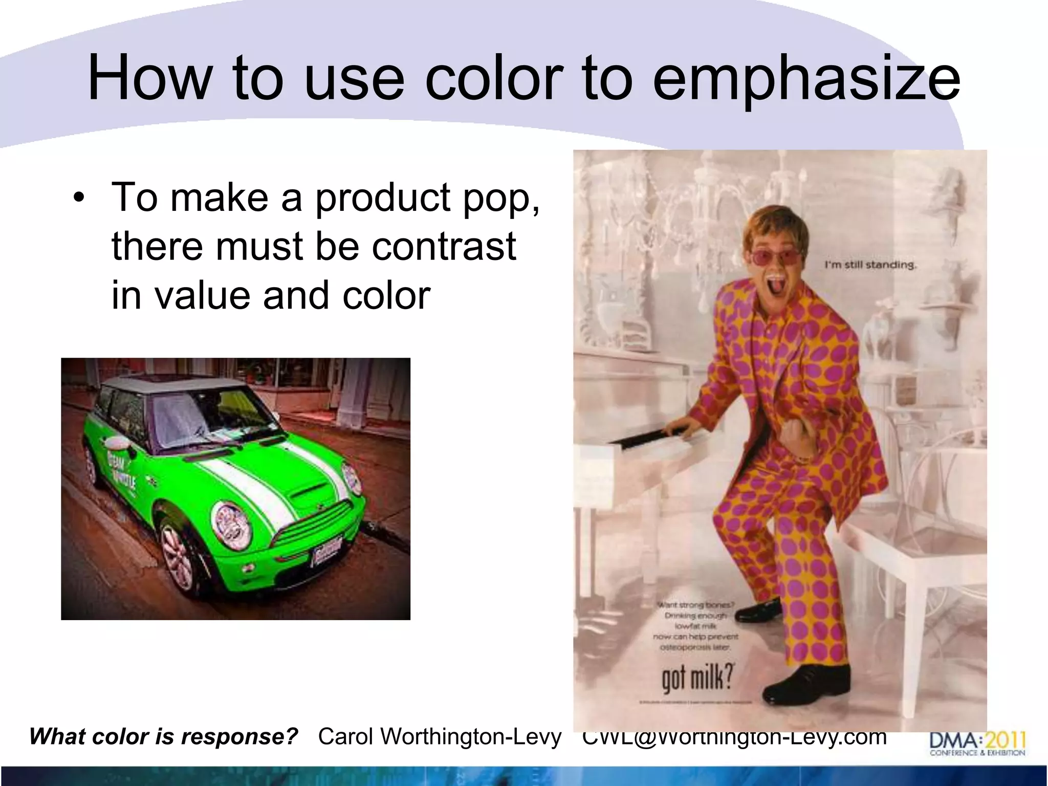 Too much color can hide what you’re sellingWhen you surround the product you’re selling with similar colors, it will disappear from view!A sign of a great stylist is one who props with taste and restraint!