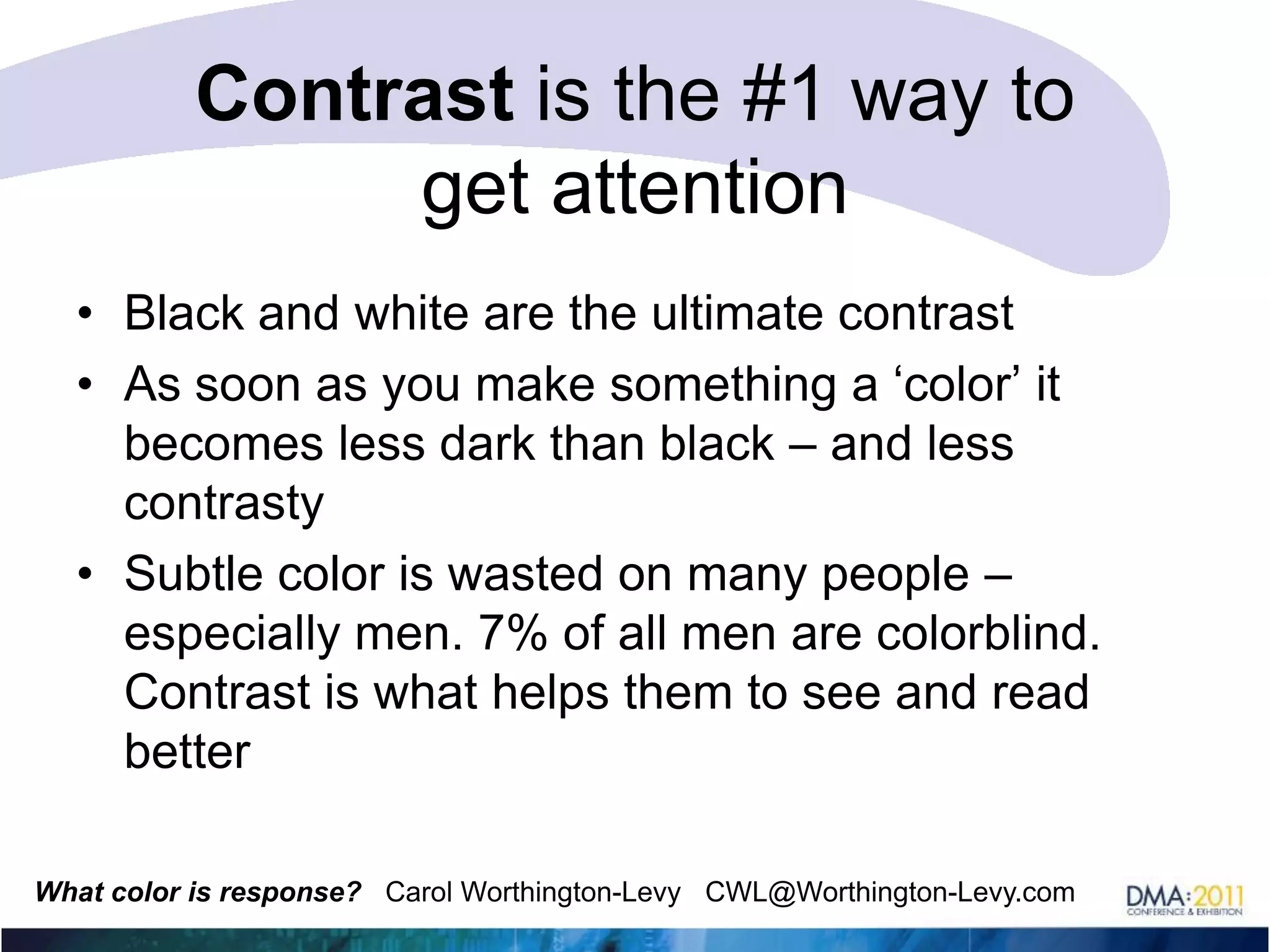 How to use color to emphasizeTo make a product pop, there must be contrast in value and color