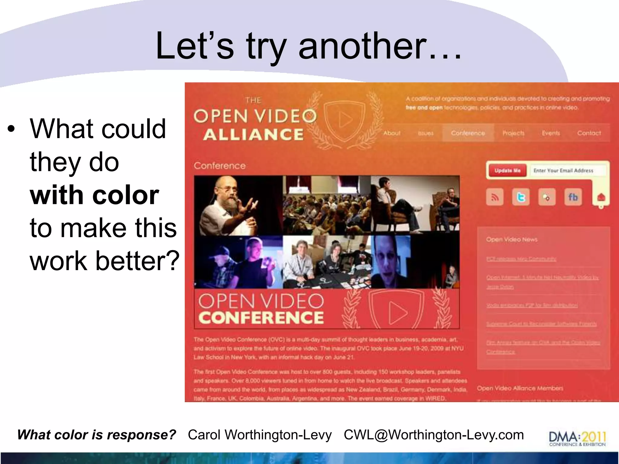 So let’s try a few before we go…What could they dowith color to make this a more interesting or appealing site?