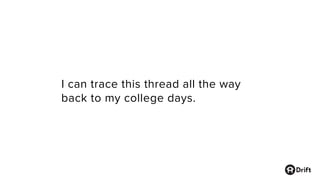 I can trace this thread all the way
back to my college days.
 