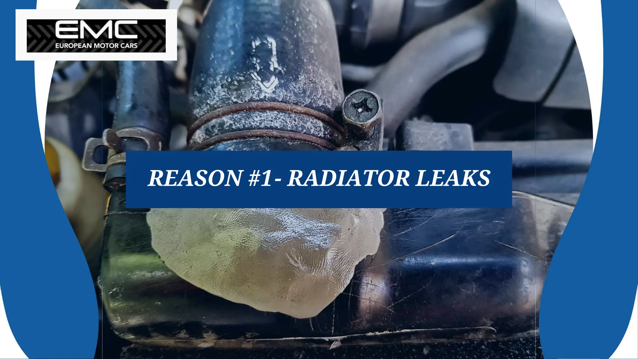 REASON #1- RADIATOR LEAKS
 