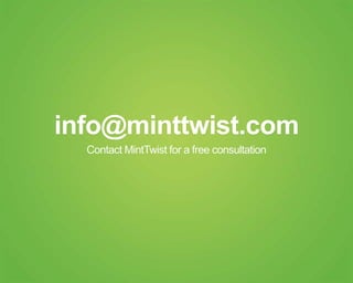 info@minttwist.com
Contact MintTwist for a free consultation
 
