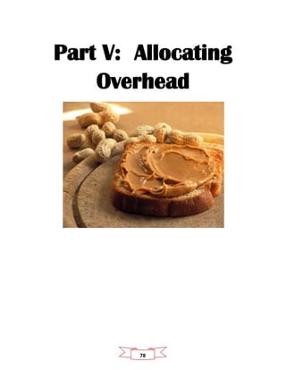 78
Part V: Allocating
Overhead
 