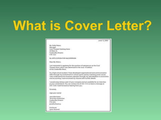 What cover letter




What is Cover Letter?
 