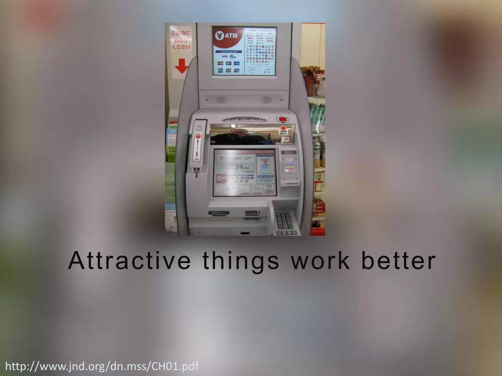 At tract ive things work bet ter 
http://www.jnd.org/dn.mss/CH01.pdf 
 