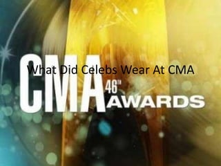 What Did Celebs Wear At CMA
 