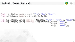 23
Collection Factory Methods
 
