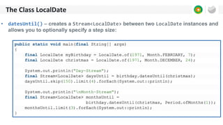 24
The Class LocalDate
 