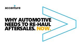 WHY AUTOMOTIVE
NEEDS TO RE-HAUL
AFTERSALES. NOW.
 