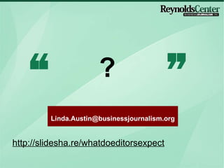 ? [email_address] http://slidesha.re/whatdoeditorsexpect 