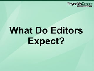 What Do Editors
   Expect?
 