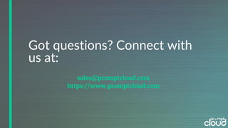 Got questions? Connect with
us at:
 