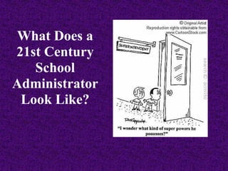 What Does a 21st Century School Administrator Look Like? 