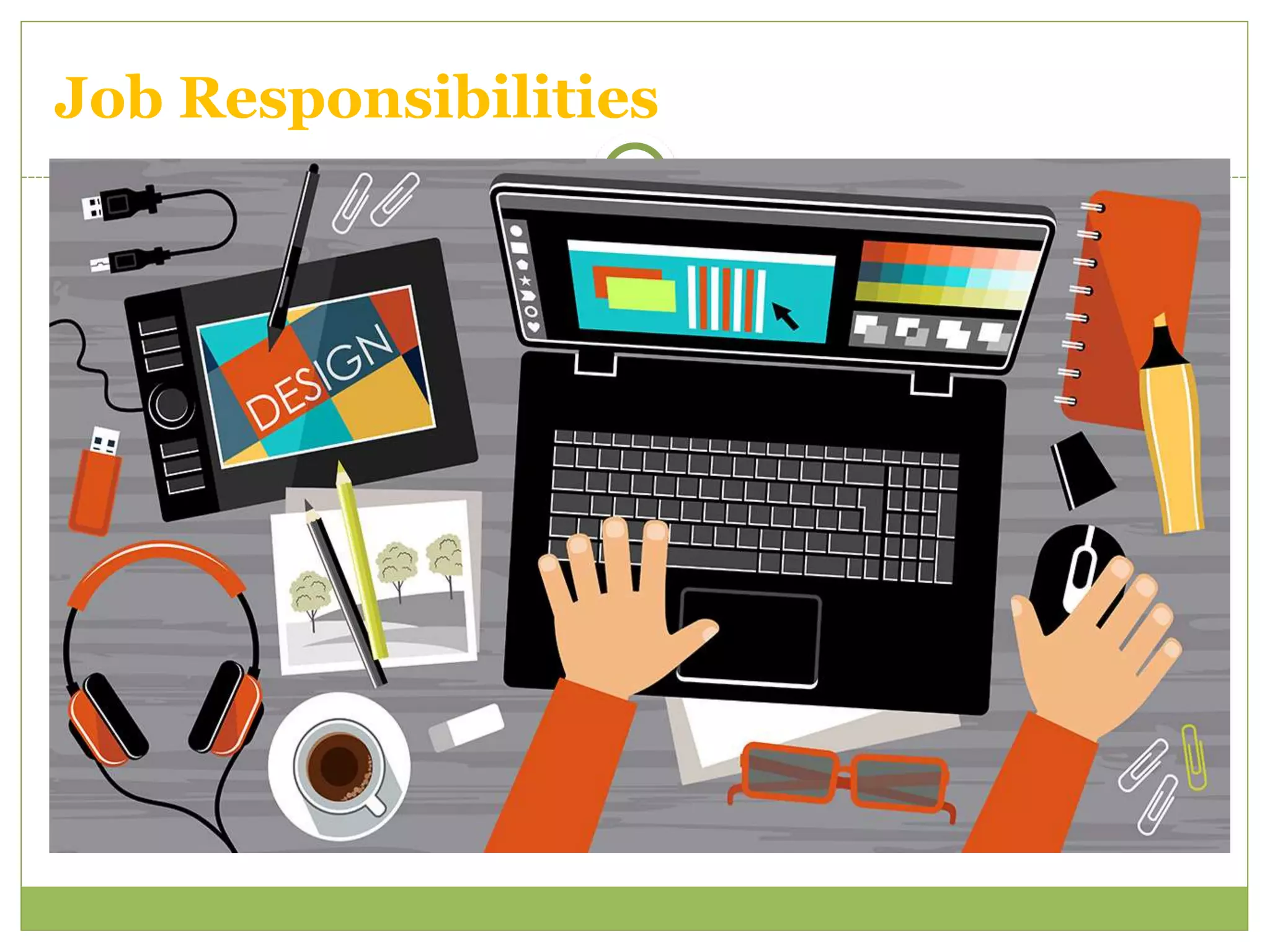 Job Responsibilities
 