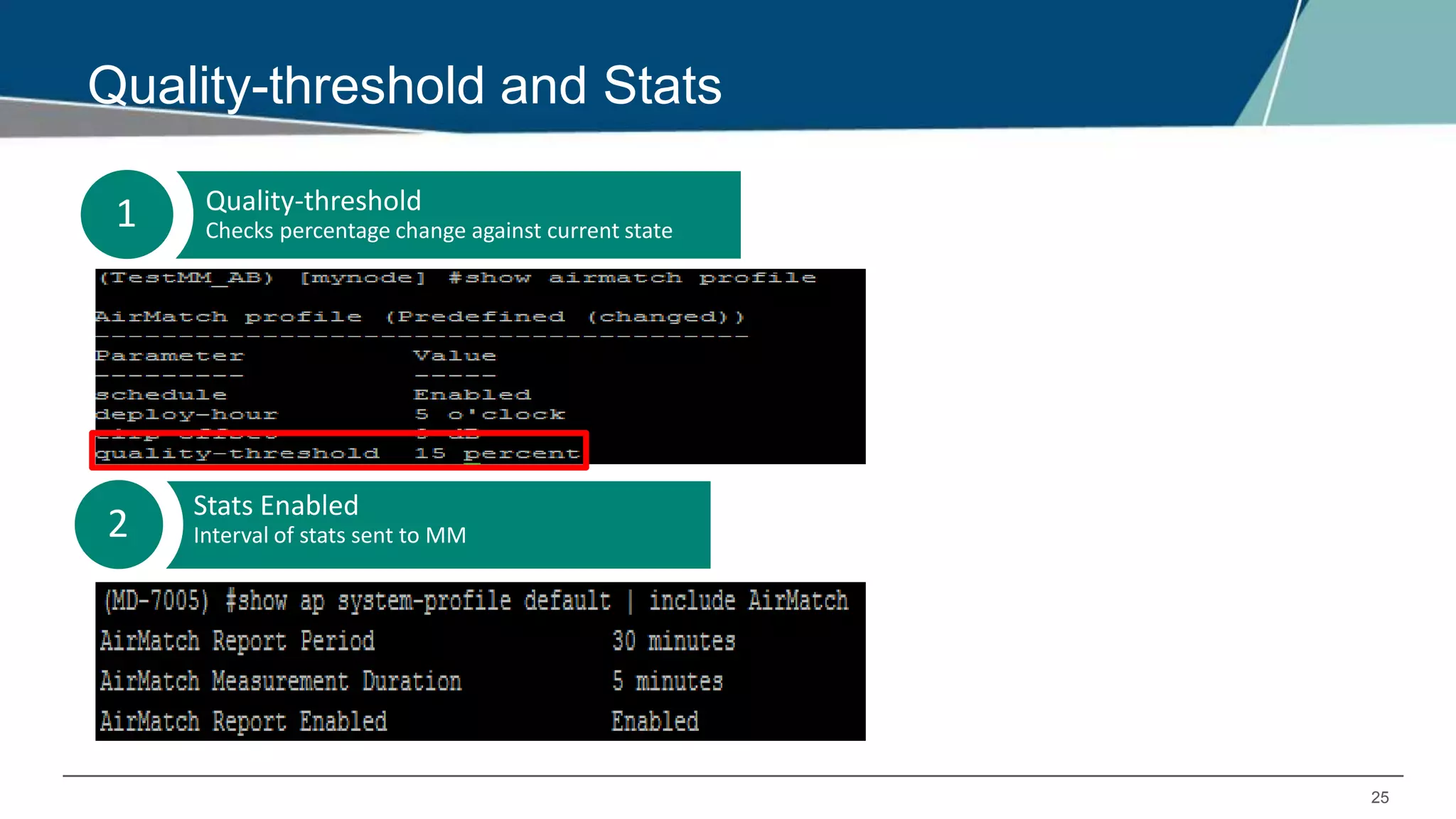 25
Quality-threshold and Stats
1 Quality-threshold
Checks percentage change against current state
2
Stats Enabled
Interval of stats sent to MM
 