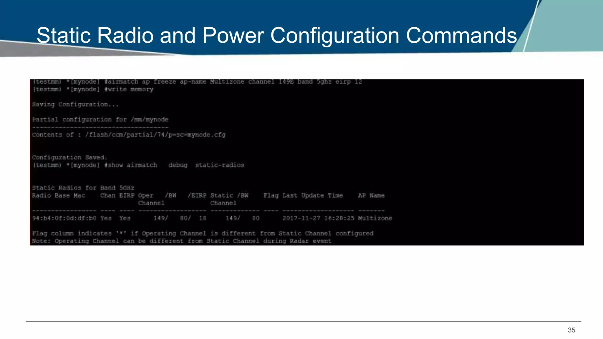 35
Static Radio and Power Configuration Commands
 
