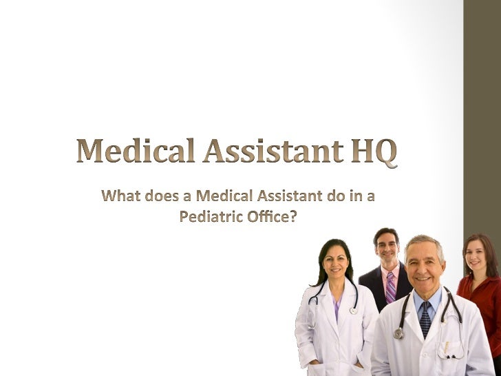 what does a medical assistant do in a pediatric office pediatric medical assistant jobs
