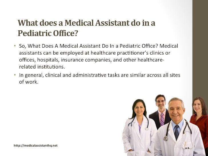 what does a medical assistant do in a pediatric office what do medical office assistants do