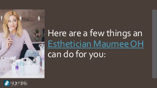 What Does An Esthetician Do?