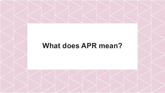 What does APR mean?
 