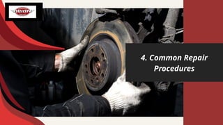 4. Common Repair
Procedures
 