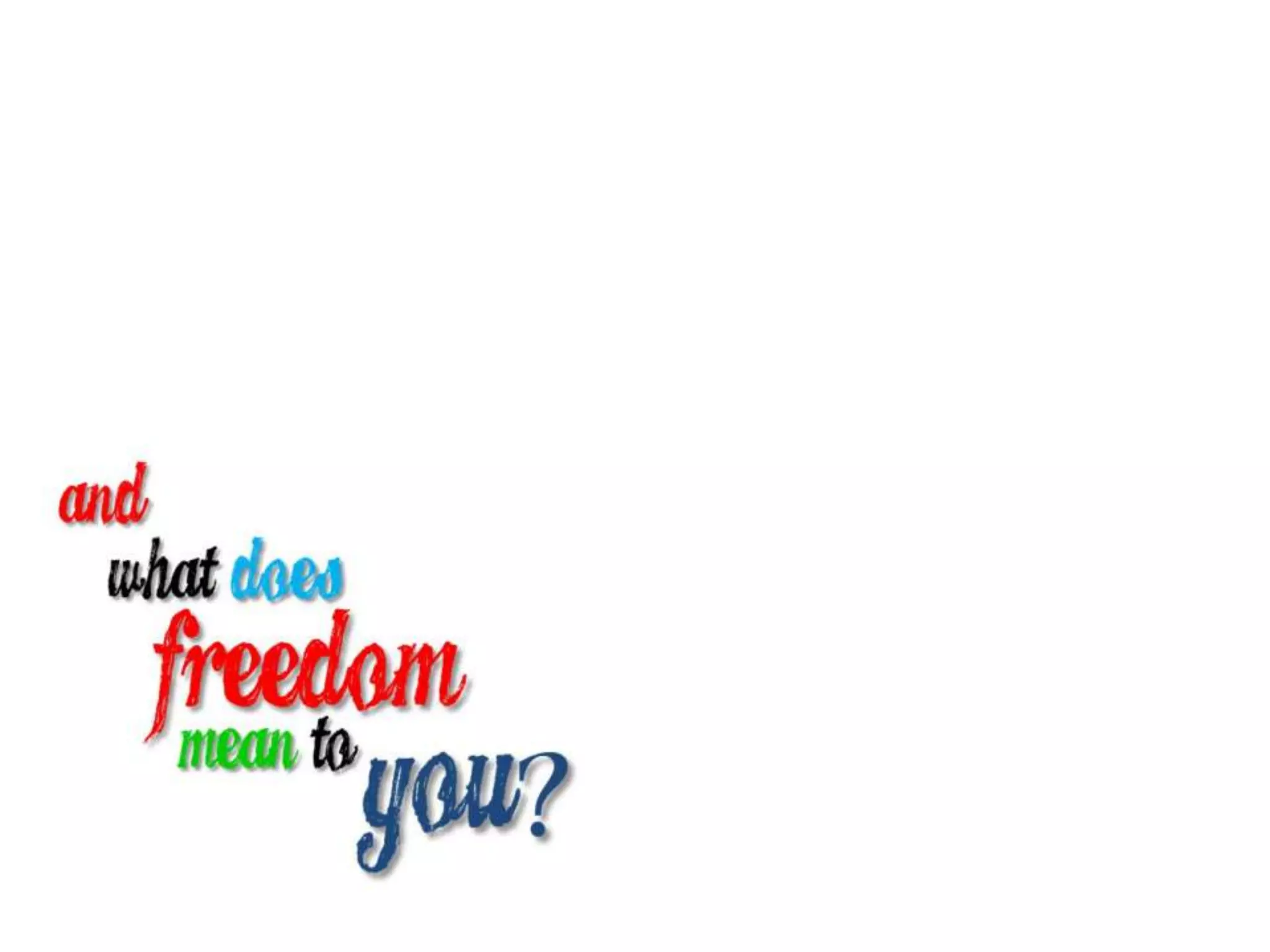 What Does Freedom Mean to You