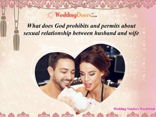 What does God prohibits and permits about
sexual relationship between husband and wife
 