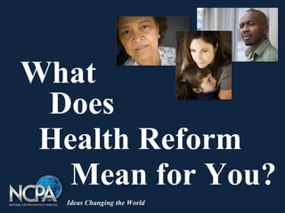 Ideas Changing the World Health Reform Mean for You? Does What 
