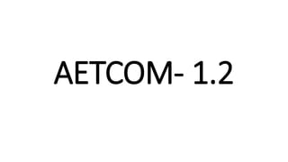 AETCOM- 1.2
 