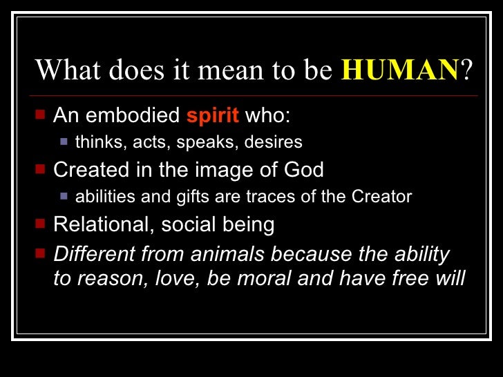 What Does It Mean To Be Human