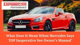 What Does It Mean When Mercedes Says
'ESP Inoperative See Owner's Manual'
 