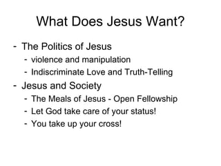 What Does Jesus Want? ,[object Object],[object Object],[object Object],[object Object],[object Object],[object Object],[object Object]