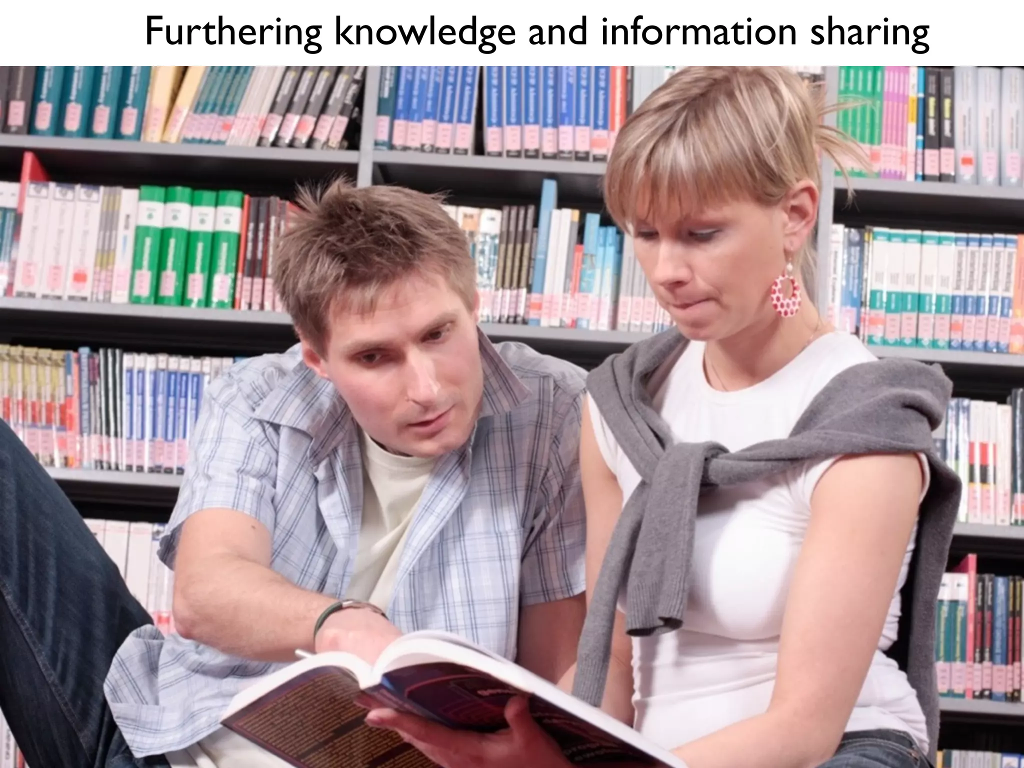 Furthering knowledge and information sharing
 