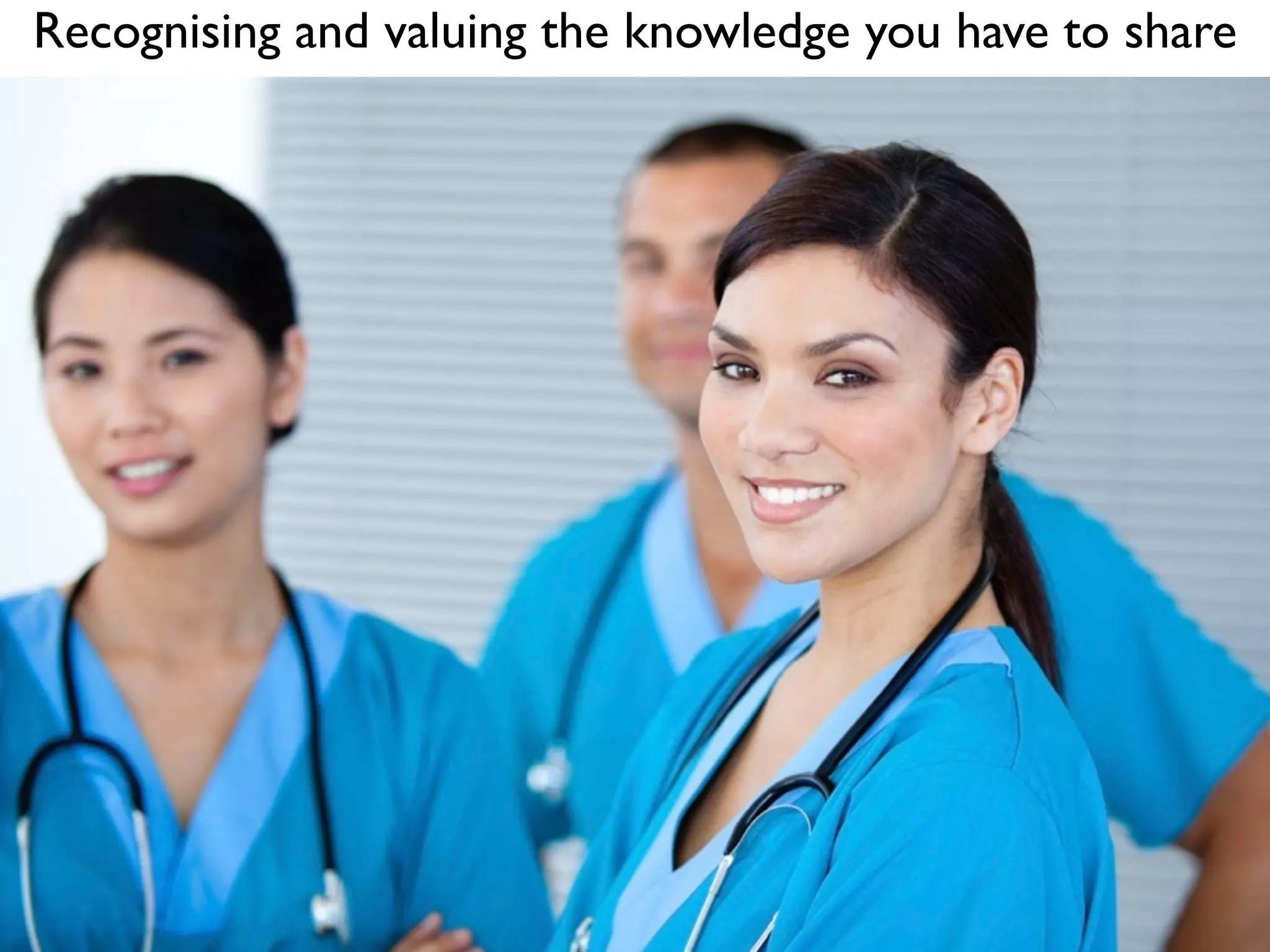 Recognising and valuing the knowledge you have to share
 