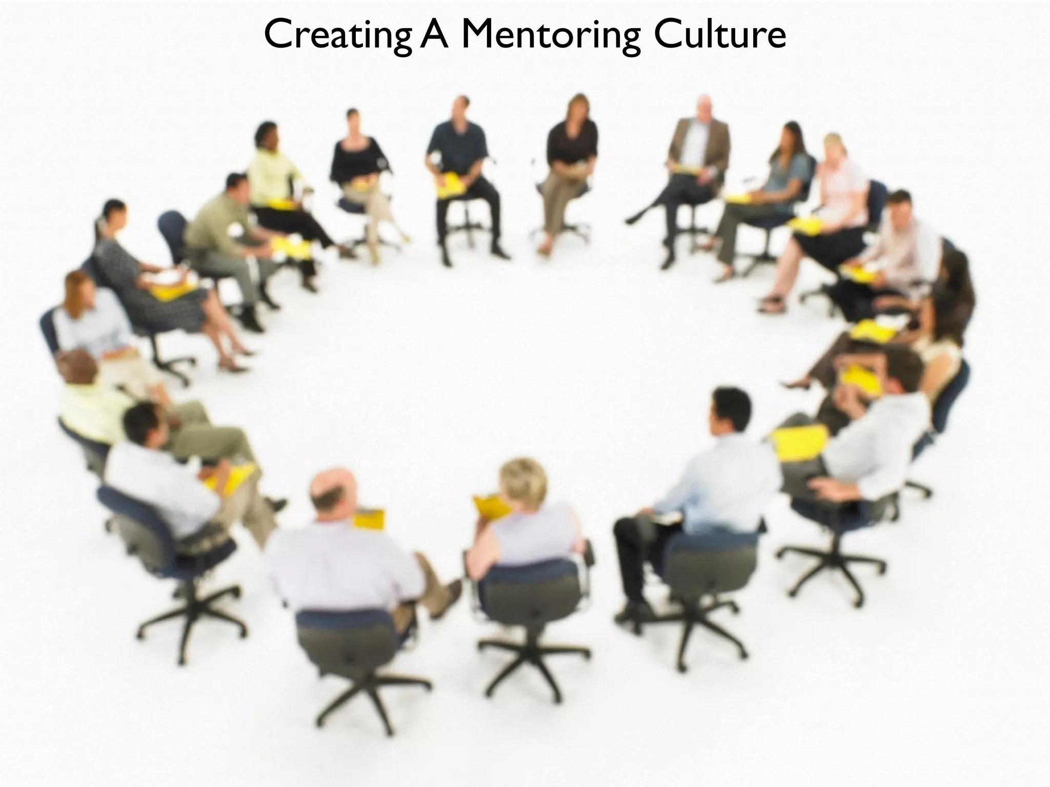 Creating A Mentoring Culture
 