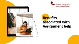Benefits
associated with
Assignment help
 