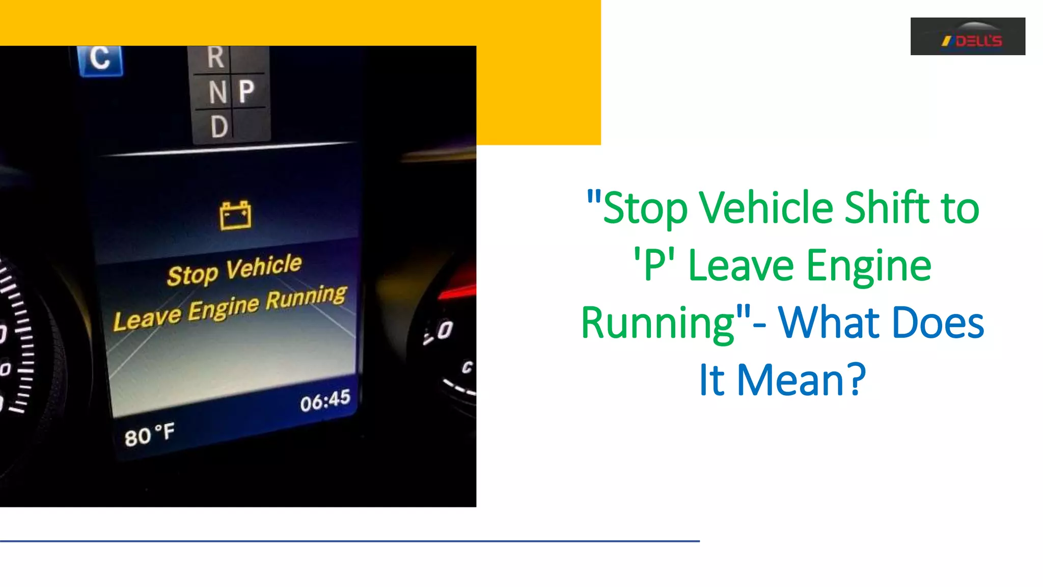 "Stop Vehicle Shift to
'P' Leave Engine
Running"- What Does
It Mean?
 