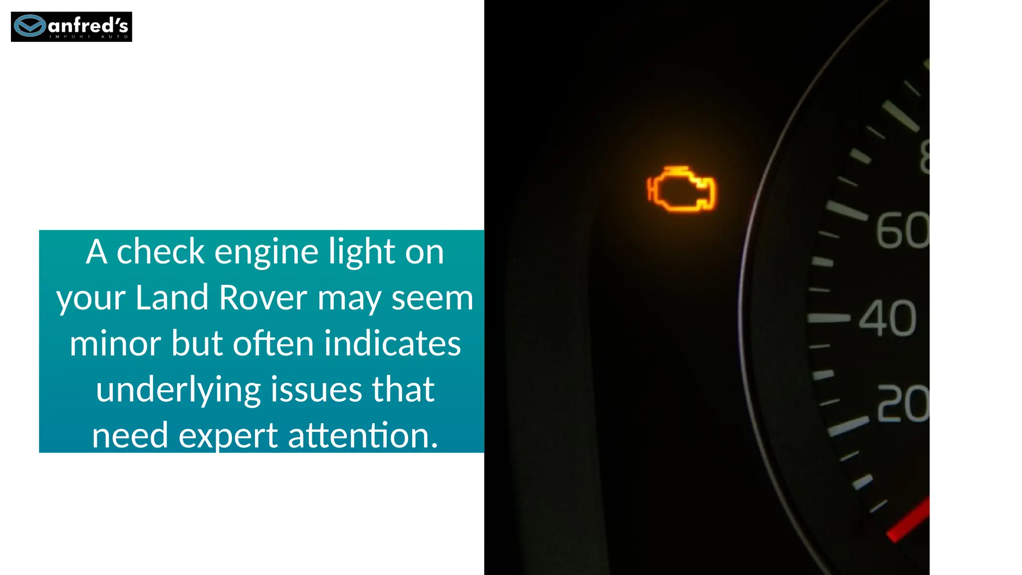 A check engine light on
your Land Rover may seem
minor but often indicates
underlying issues that
need expert attention.
 