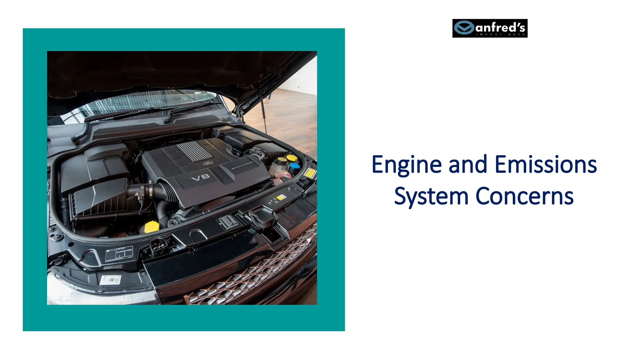 Engine and Emissions
System Concerns
 