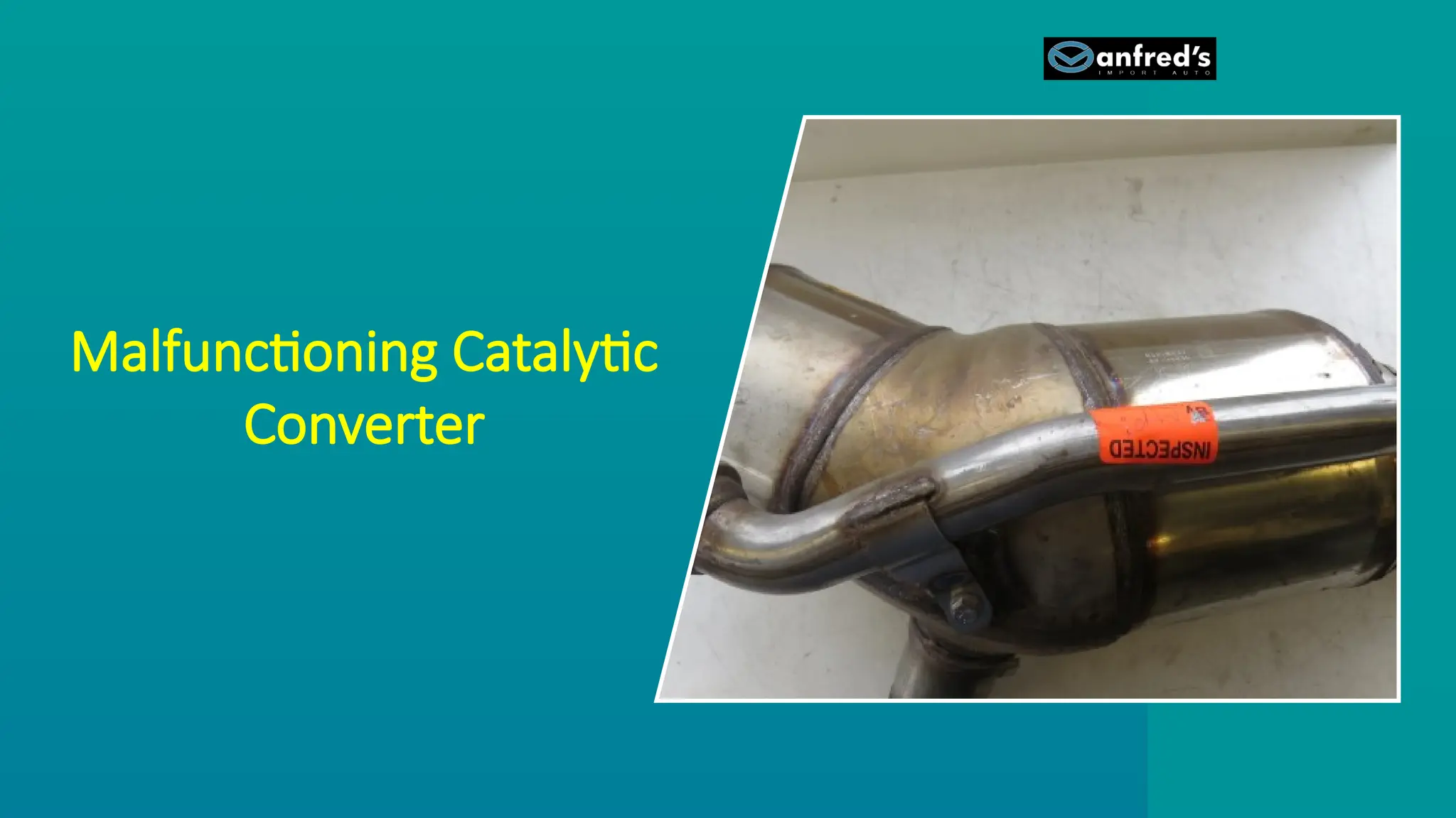 Malfunctioning Catalytic
Converter
 