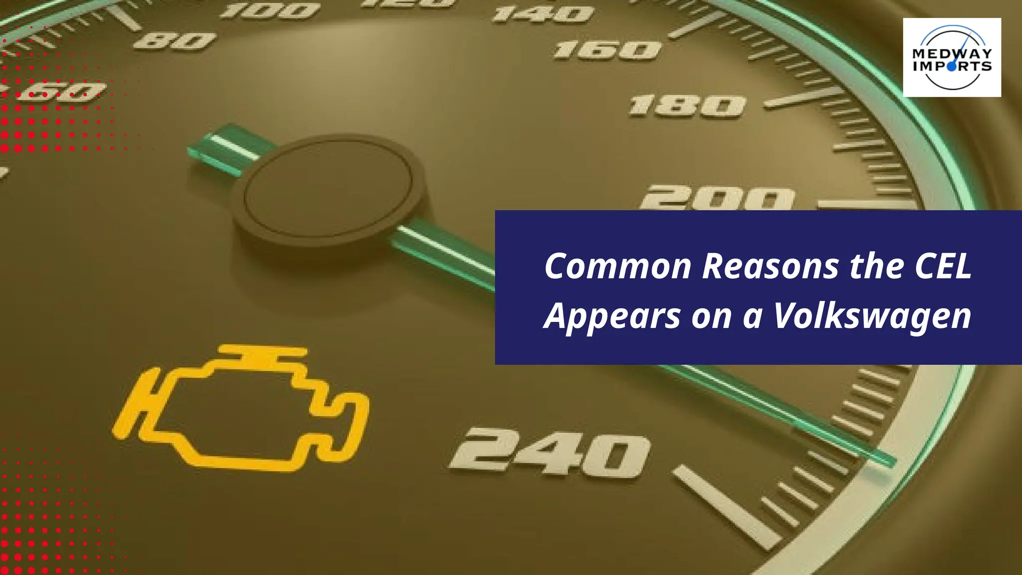 Common Reasons the CEL
Appears on a Volkswagen