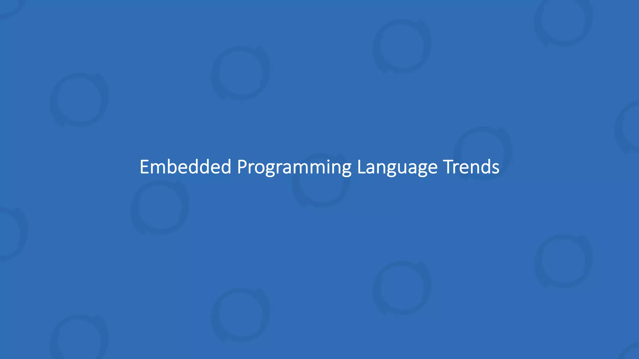 Embedded Programming Language Trends
 