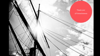 Thank you!
@TomasJansson
 