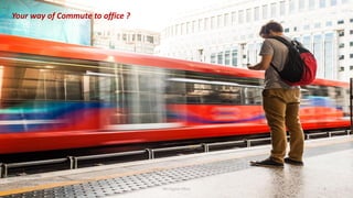 Your way of Commute to office ?
27 November 2019 NEI Digital Office 8
Source(s) / Picture Credit:
• https://www.iab.it/wp-content/uploads/2016/10/rdcom.it_.pdf
• www.slideshare.net
 