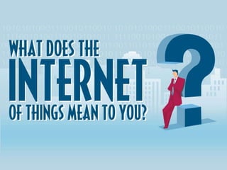 What Does The Internet Of Things Mean To You