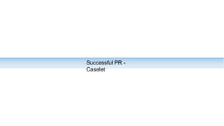 Successful PR -
Caselet
 