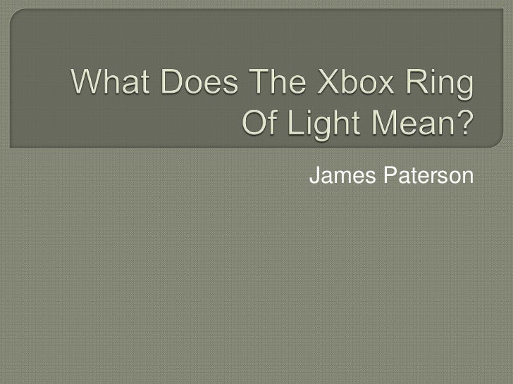 what does the xbox ring of light mean what does the xbox ring of light mean