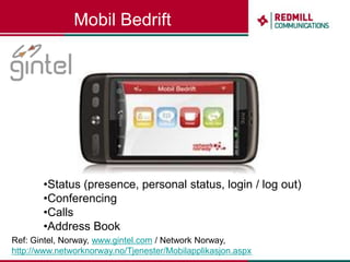 Third Party Access80% of operators surveyed support TPAMixed focusSmall devs for the long tail; larger for enterprises50% have processes in place to do thisMultiple APIsMay be different for each enablerNot clear which will be popularChallenge in enabling across multiple OpCosRef: RCL / Moriana RCS Research, 2010, to be published